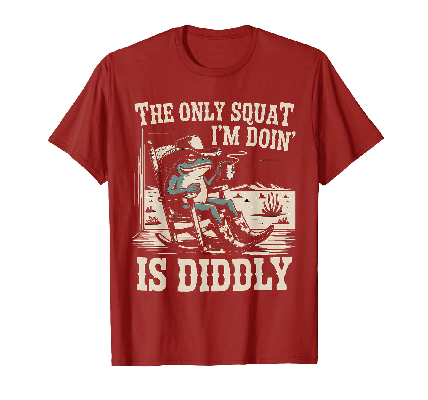 The Only Squat I Am Doing is Diddly T-Shirt