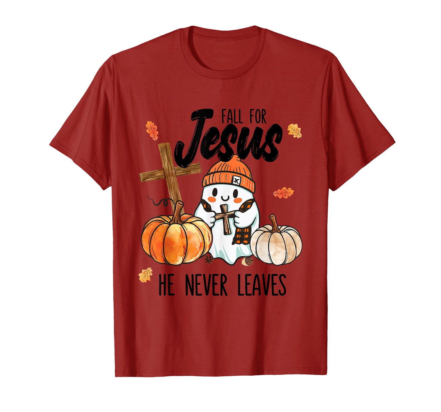 Fall for Jesus He Never Leaves Christian Gift T-Shirt