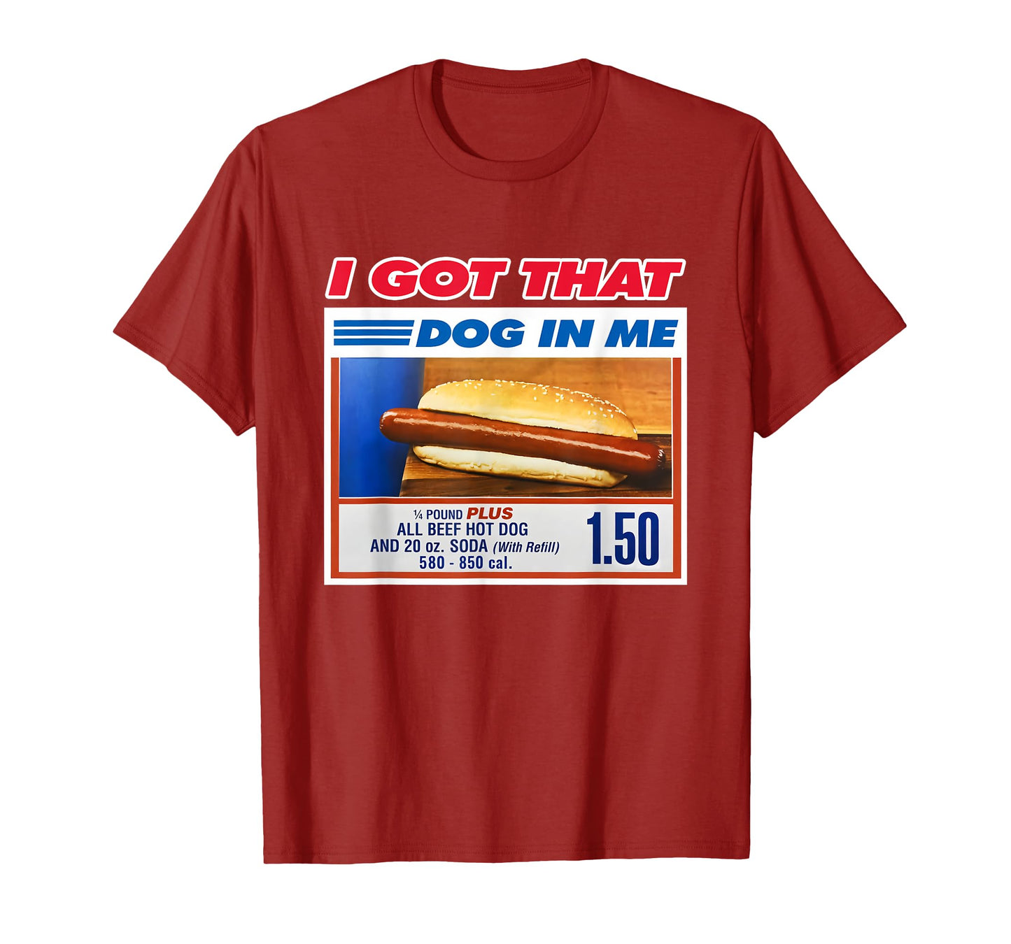 I Got That Dog In Me Funny Hotdog Meme Viral Quote T-Shirt