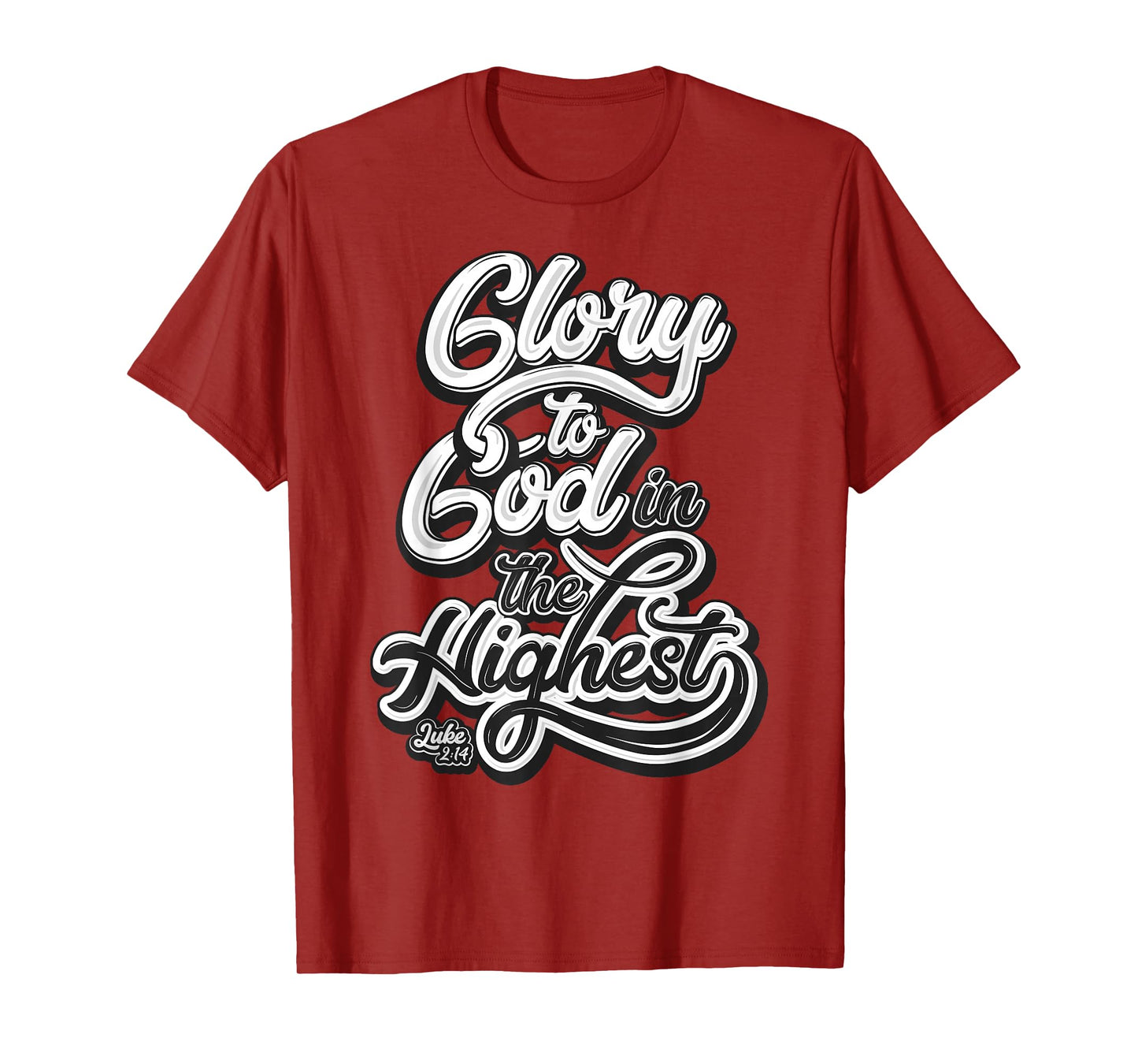Glory to God in The Highest Luke 2:14 Praise Christian T-Shirt