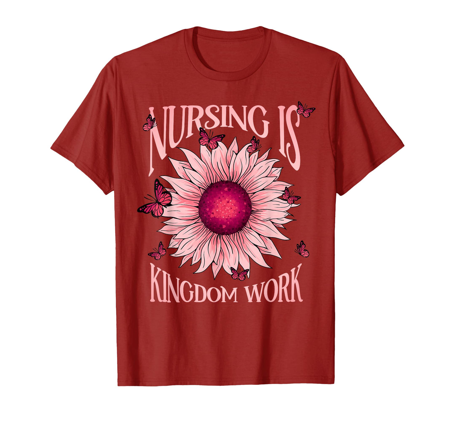 Christian Nurse, Nursing is Kingdom Work, Pink Sunflower T-Shirt