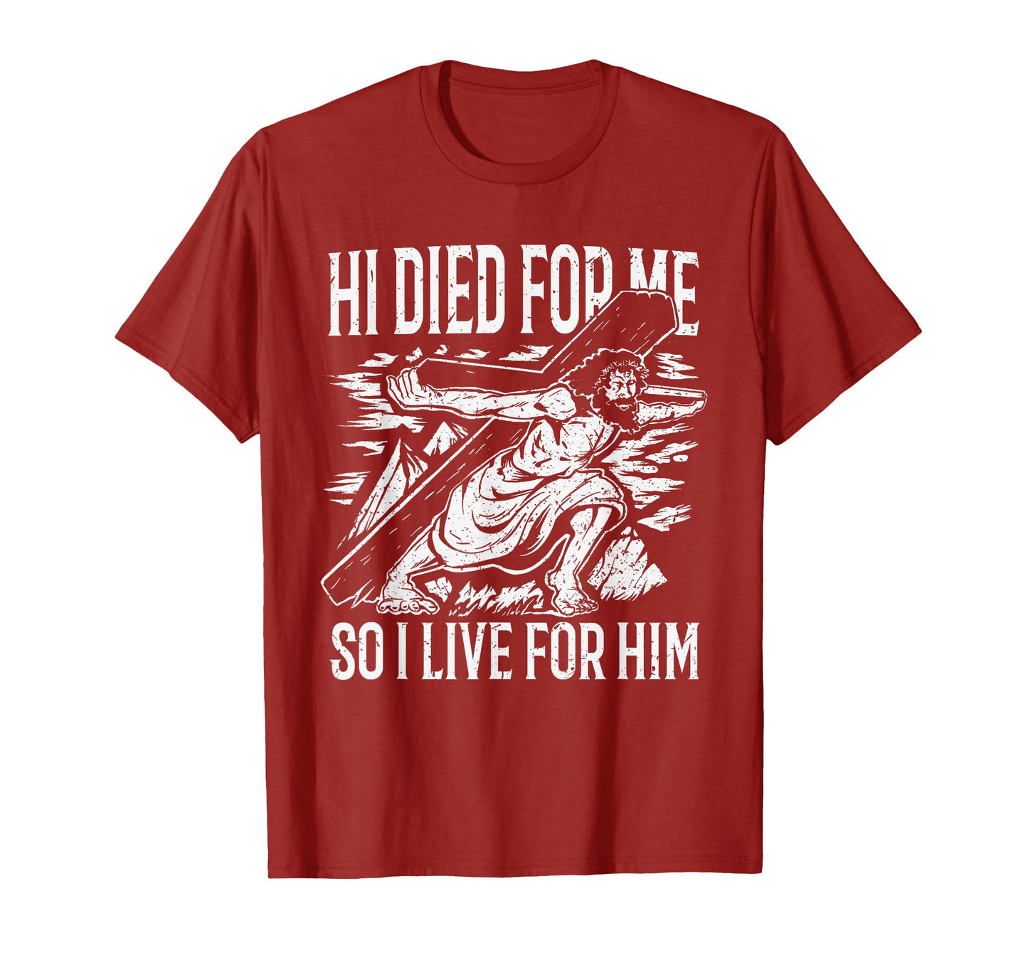 He died for me so I live for him T-Shirt