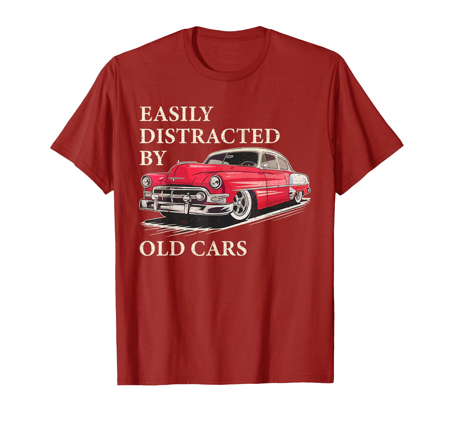 Easily Distracted By Old Cars Shirt Vintage Classic Car Guy T-Shirt