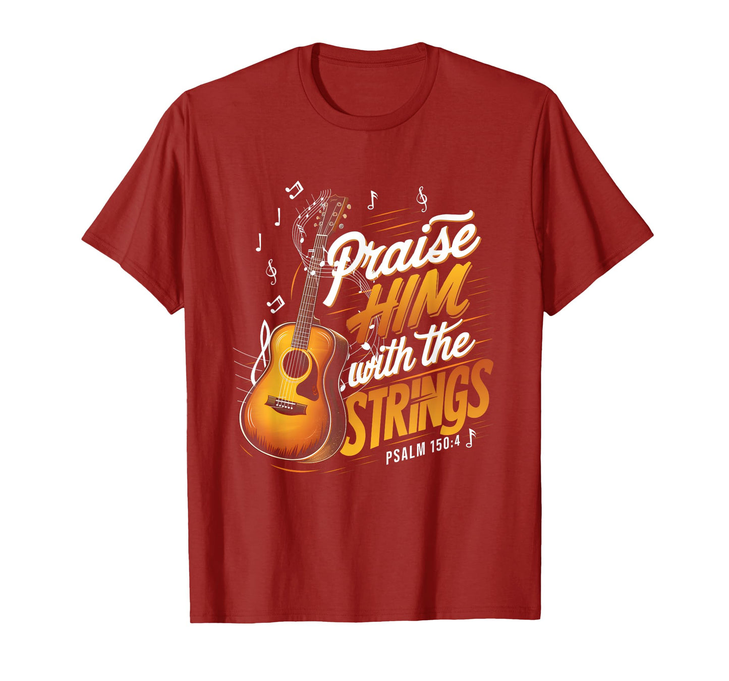 Praise Him With The Strings Psalm 150 4 Christian Guitar T-Shirt
