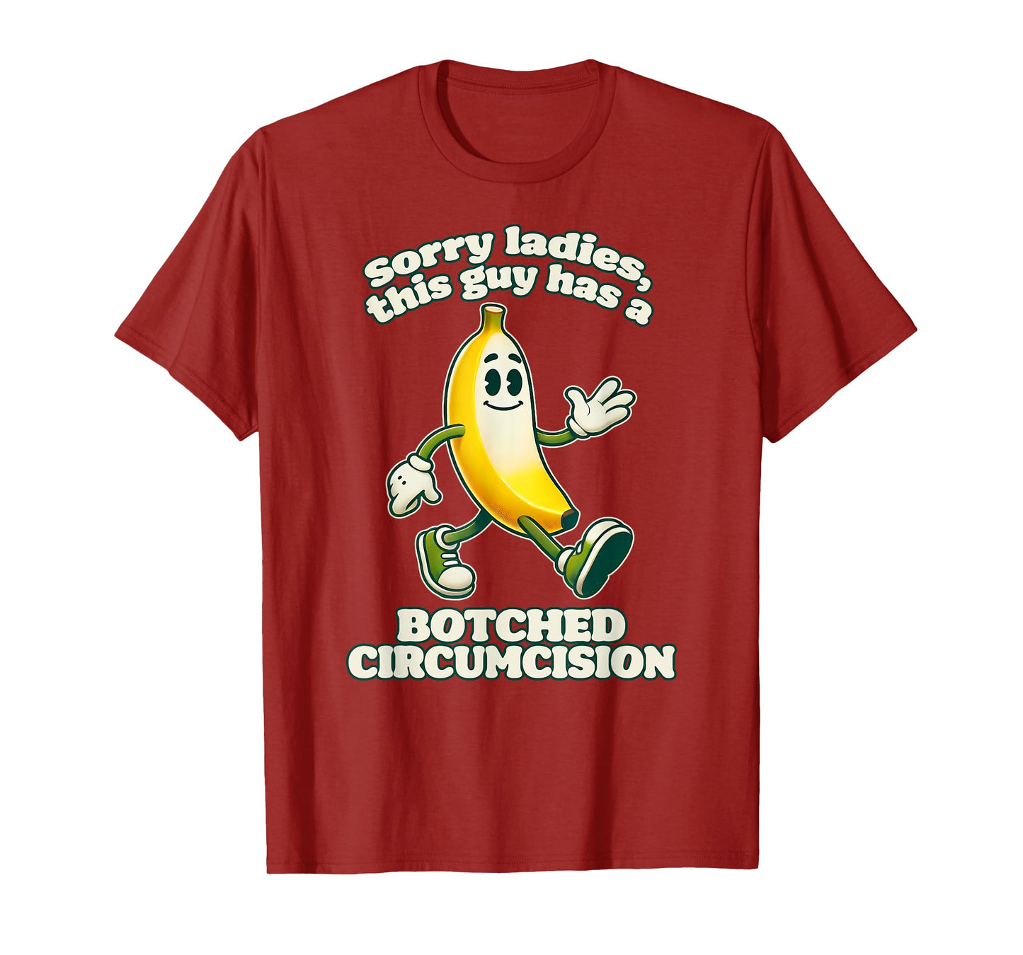 SORRY LADIES THIS GUY HAS A BOTCHED CIRCUMCISION Funny Gag T-Shirt
