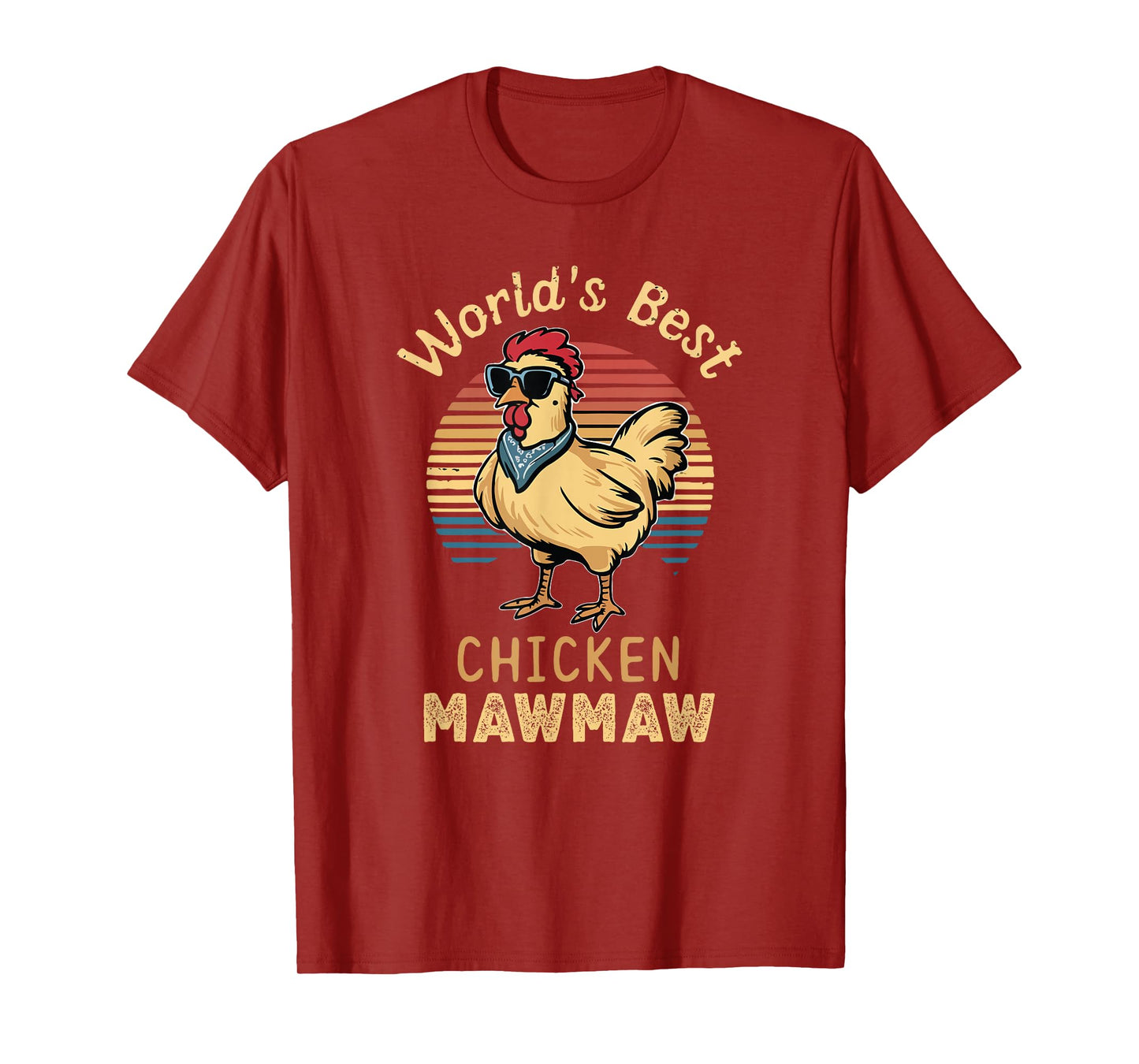 World's Best Chicken MawMaw Hen Farmer Lover Maw-Maw T-Shirt