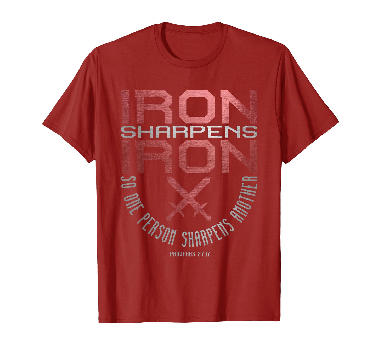 Iron Sharpens Iron T-Shirt = Holy Christian Bible Verse T-Shirt