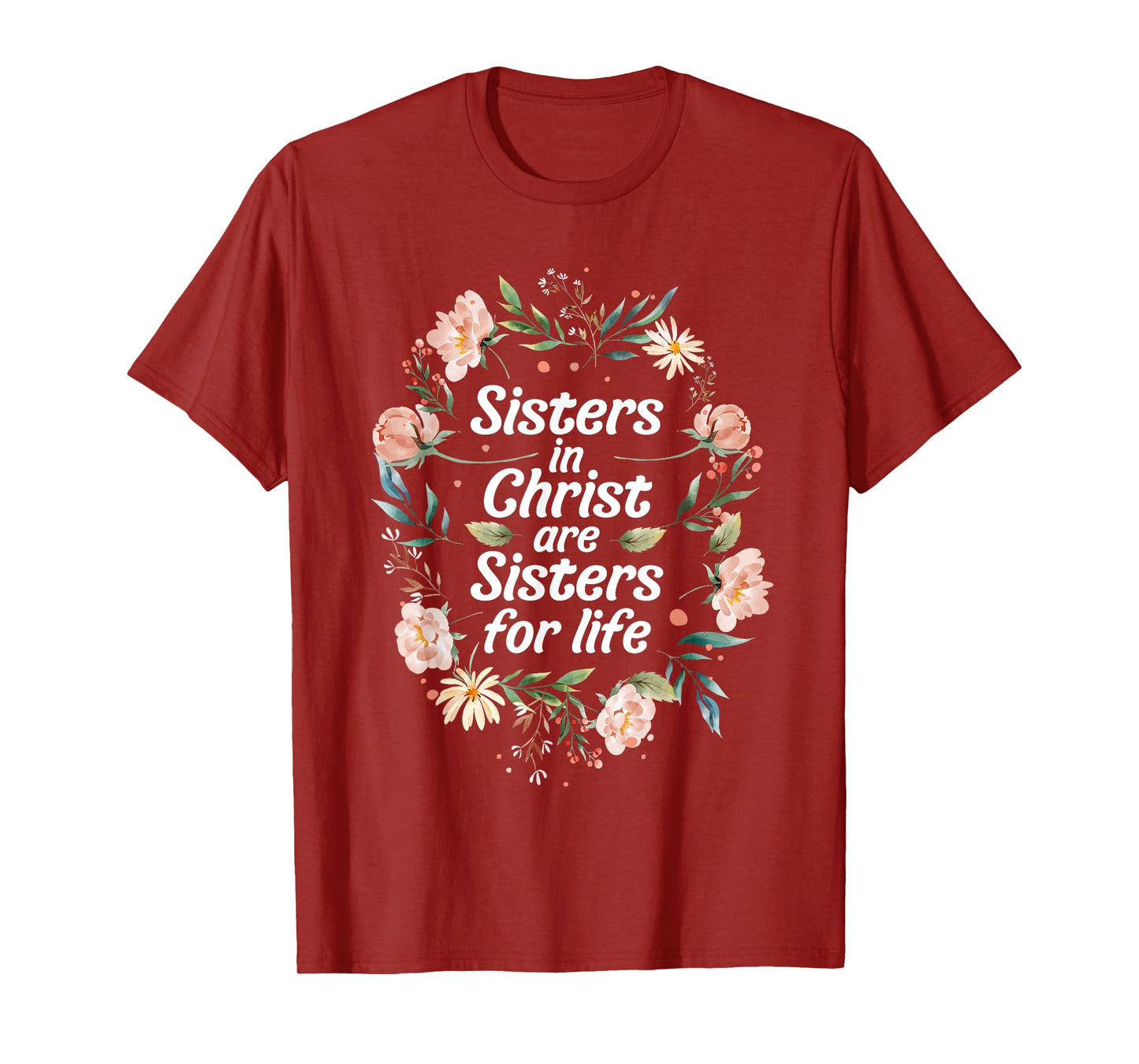 sisters in christ for life cute faithful T-Shirt