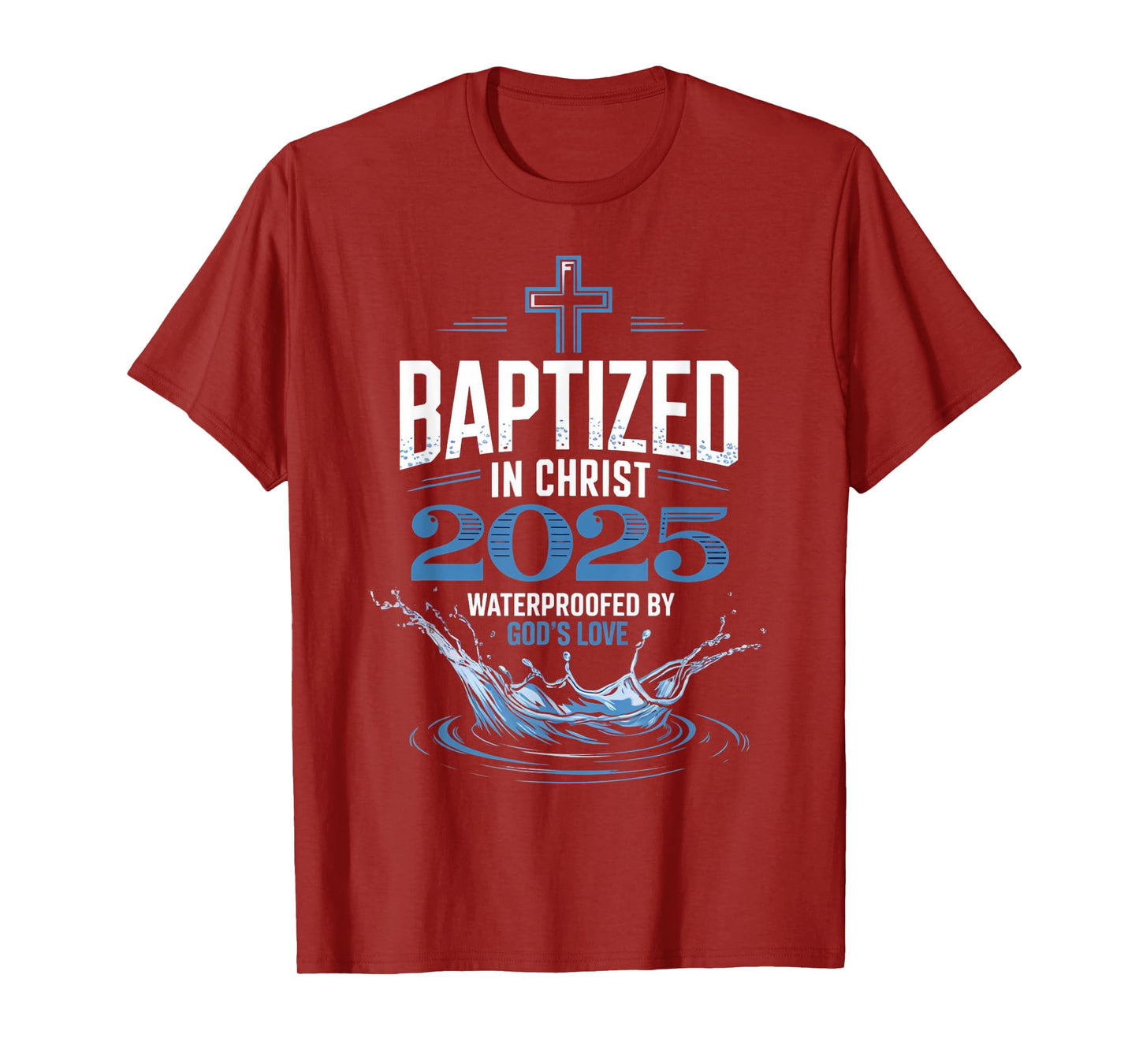 Baptized Christ 2025 Baptism Bible Verse Christian Baptized T-Shirt
