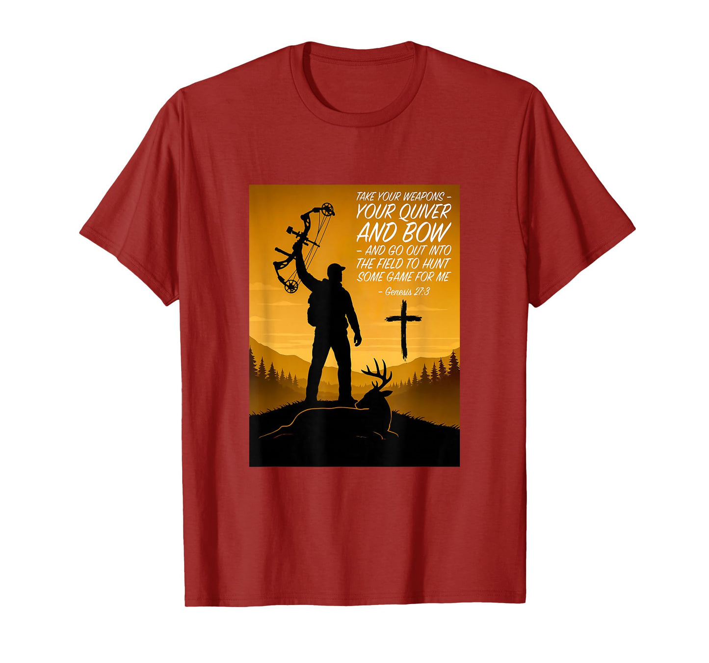 Christian Bow Hunter Genesis 27:3 Faith and Deer Design T-Shirt