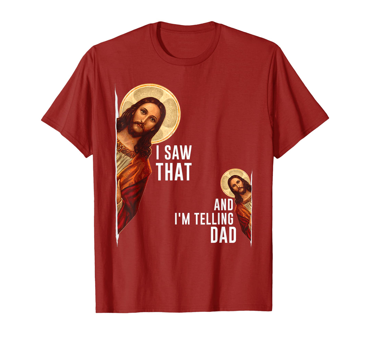 I Saw That I'm Telling Dad Funny Religious Christian Jesus T-Shirt