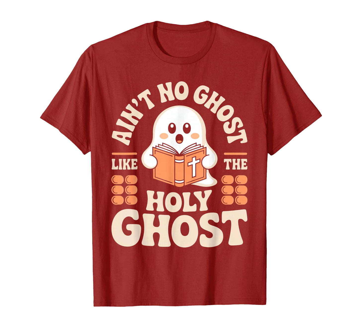 Aint No Ghost Like The Holy Ghost Christian Halloween Fun T-Shirt