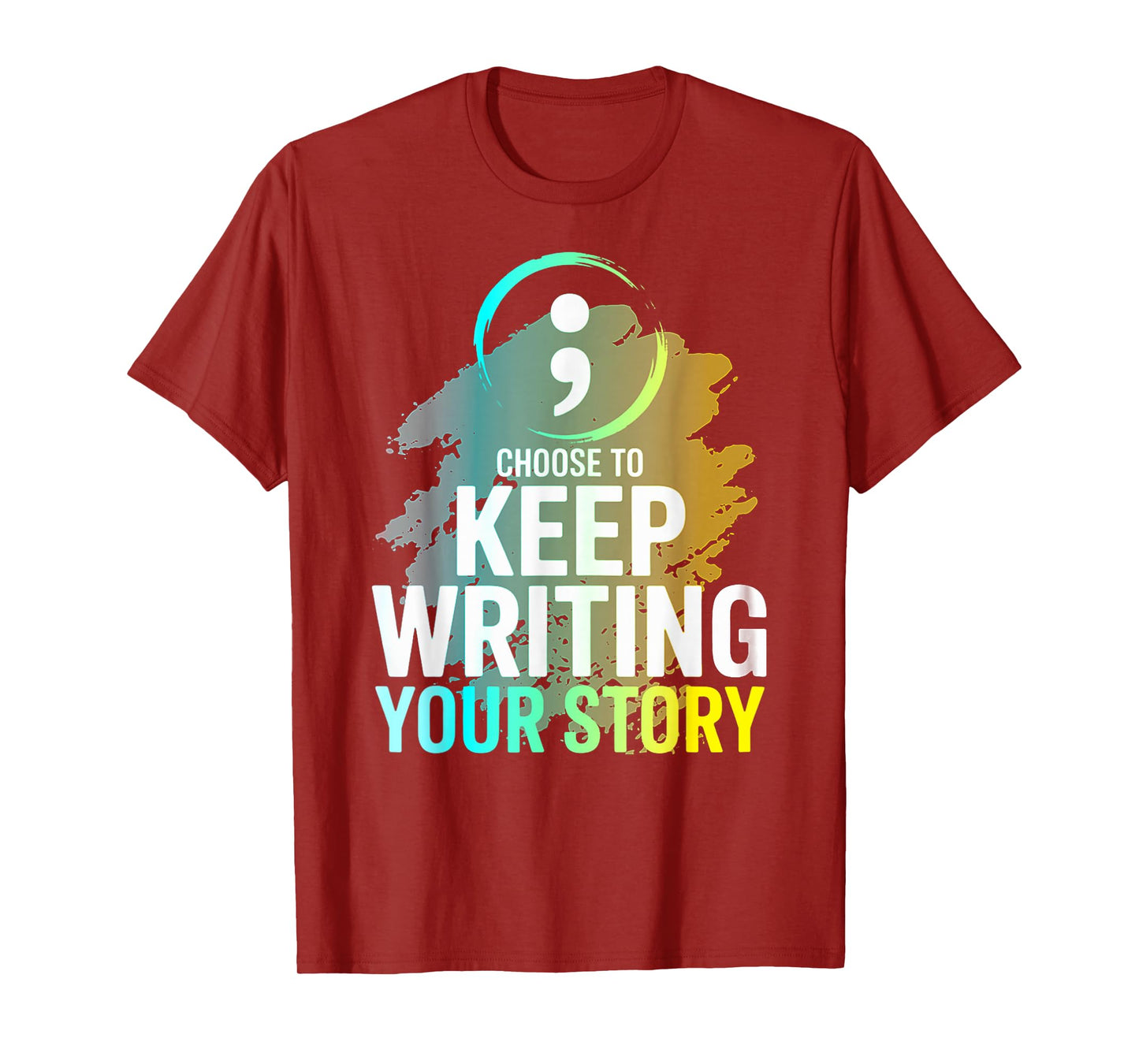 Choose to Keep Writing Your Story Inspirational Quote T-Shirt