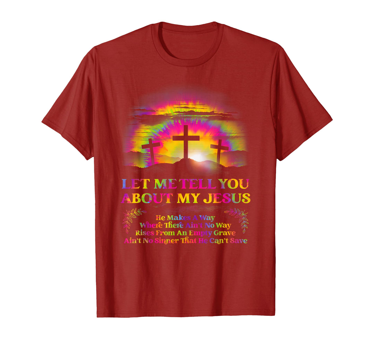 Let Me Tell U About My Jesus Christian Bible God Tie Dye T-Shirt