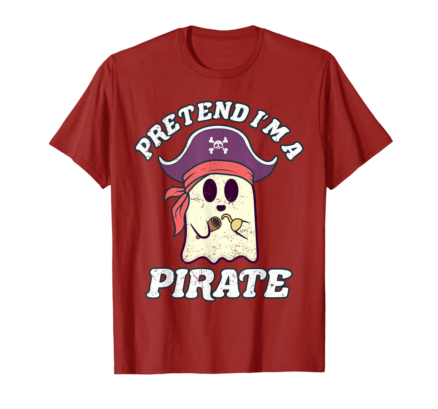 Pretend I'm A Pirate Funny Halloween Quote Ghost Cartoon T-Shirt
