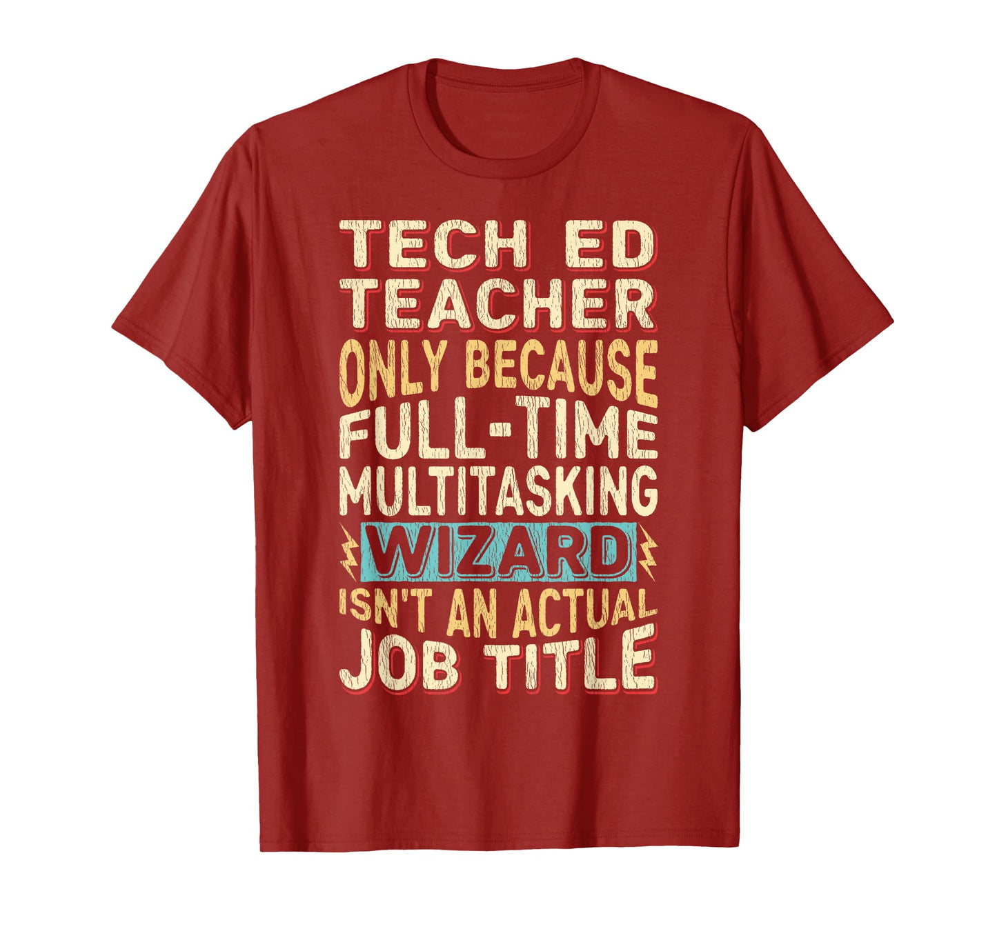 Funny Tech Ed Teacher Multitasking Wizard Quote T-Shirt