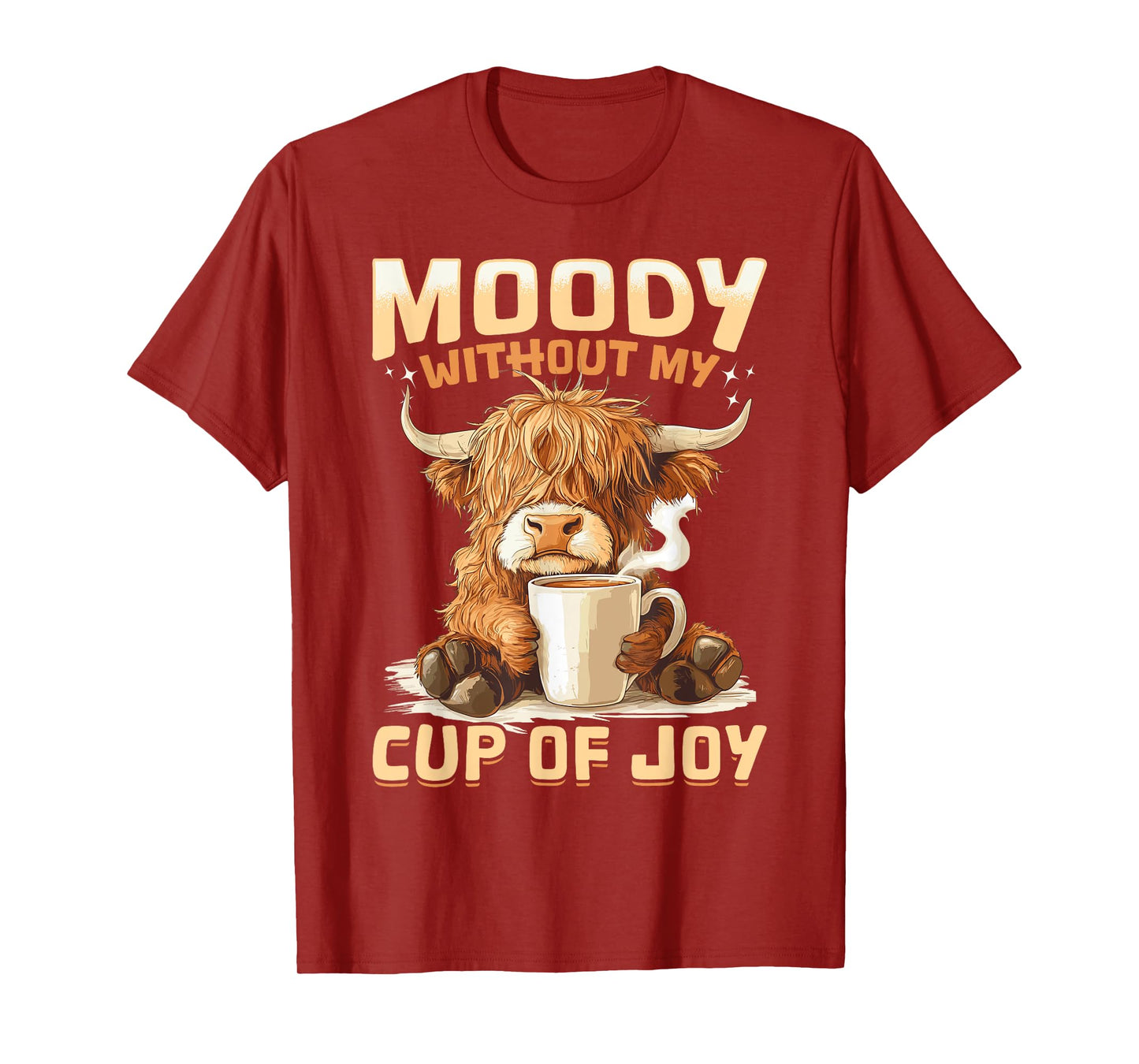Scottish Highland Cow Coffee Moody Without My Cup of Joy T-Shirt