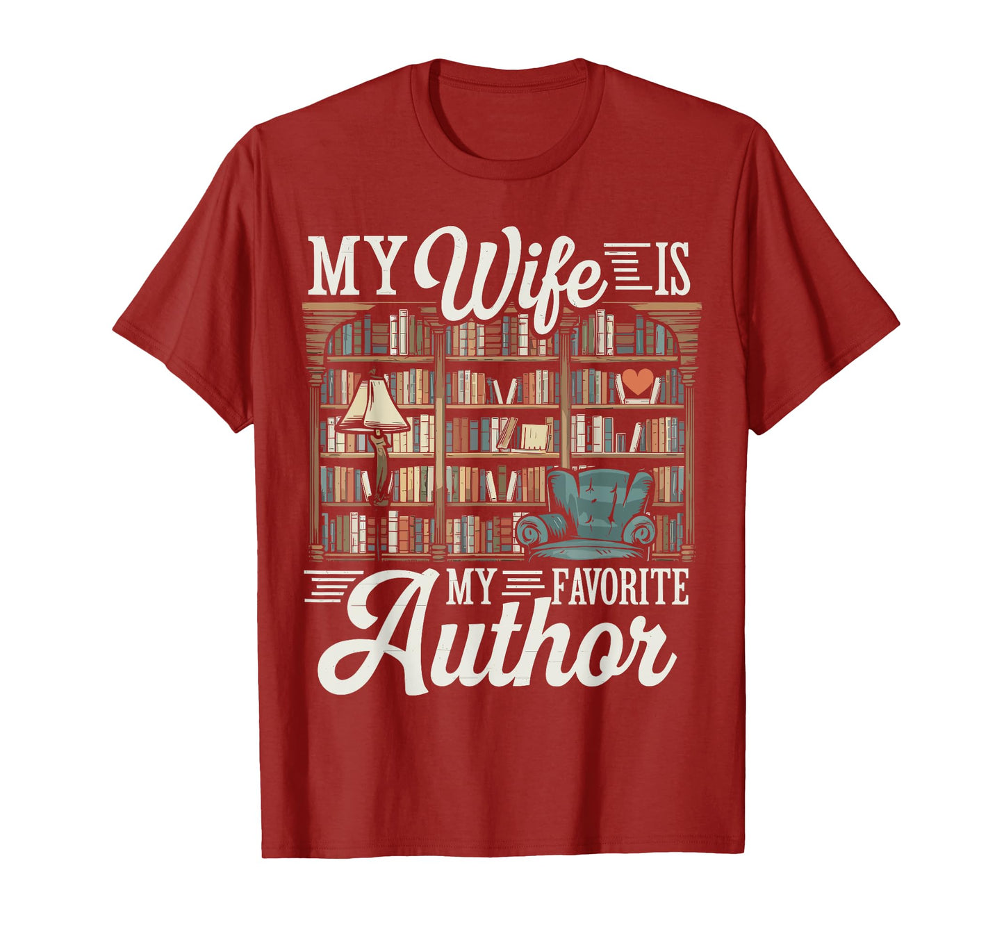 My Wife Is My Favorite Author Apparel Quote Outfit Valentine T-Shirt
