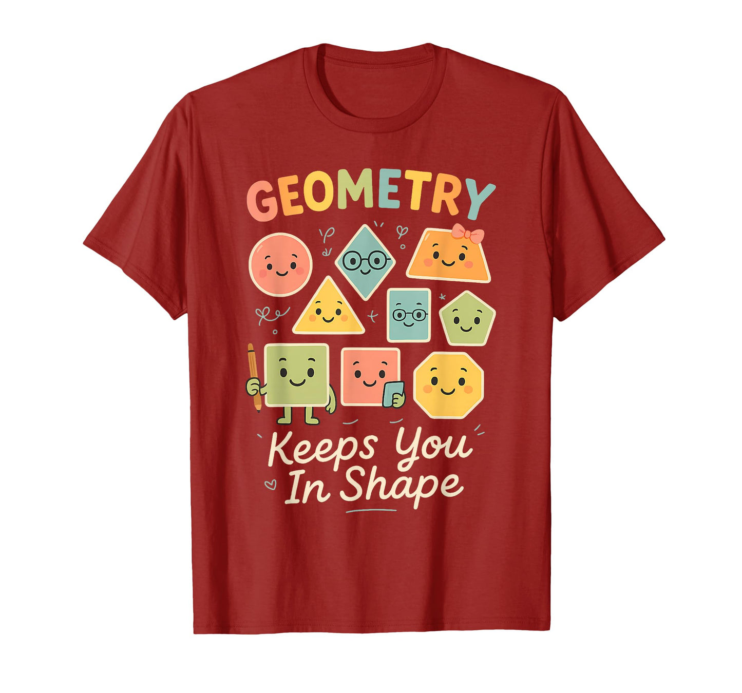Funny geometric shapes Geometry keeps you in shape T-Shirt