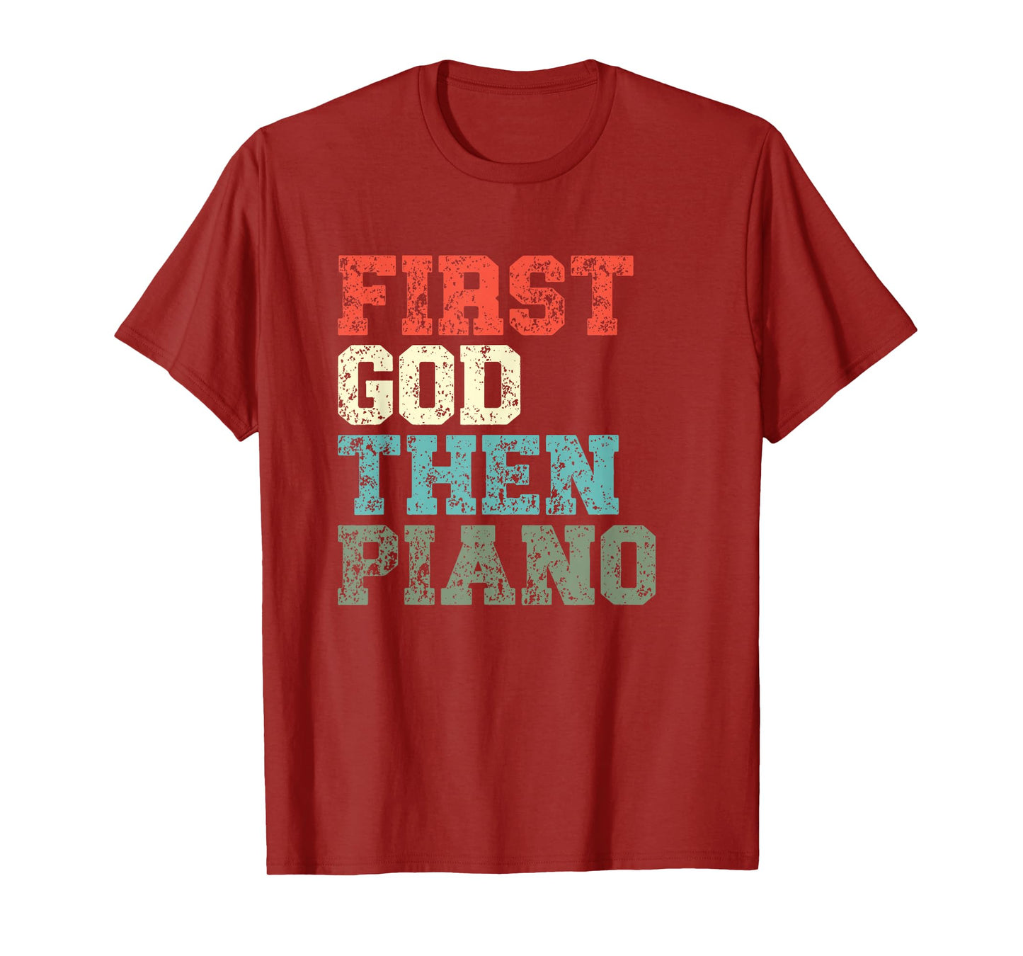 First God Then Piano Player Christian Believer T-Shirt