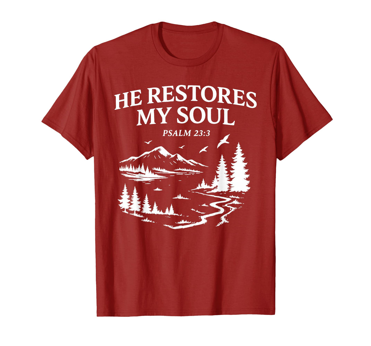 He Restores My Soul Psalm 23:3 Christian Bible Verse T-Shirt