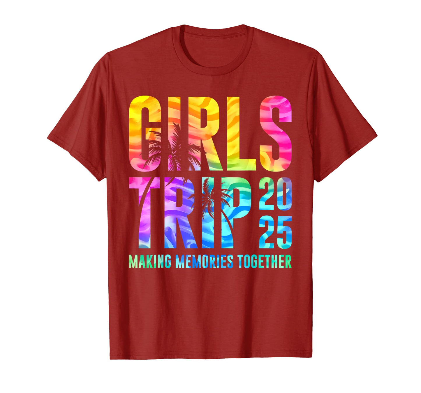 Funny Girls Trip 2025 Making Memories Tie Dye Summer T-Shirt