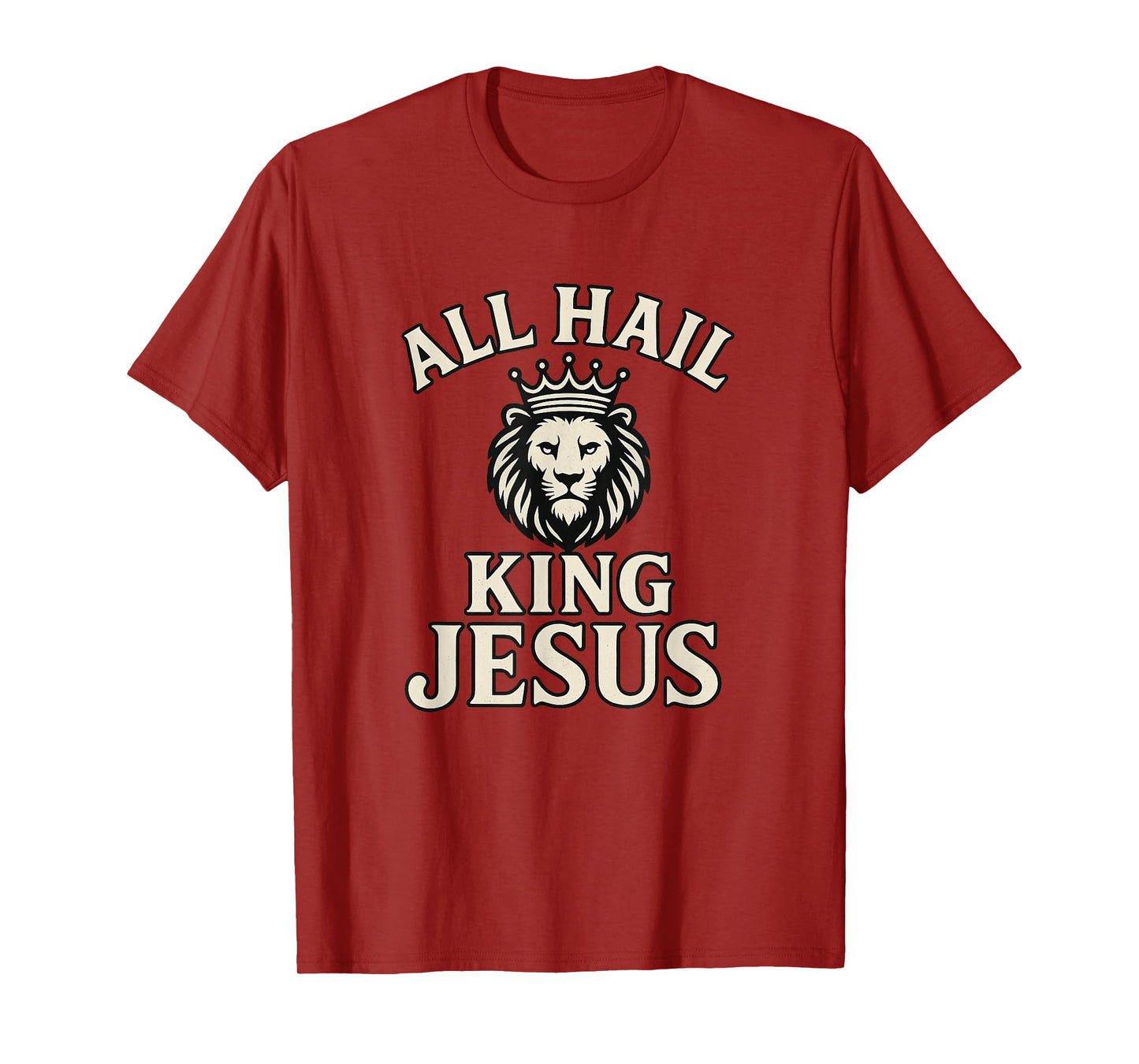 All Hail King Jesus Worship Faith Design T-Shirt