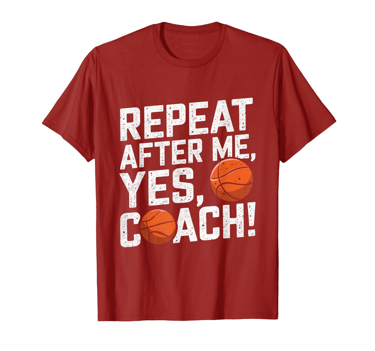 Funny Basketball Coach Shirts Men Repeat After Me Yes Coach T-Shirt