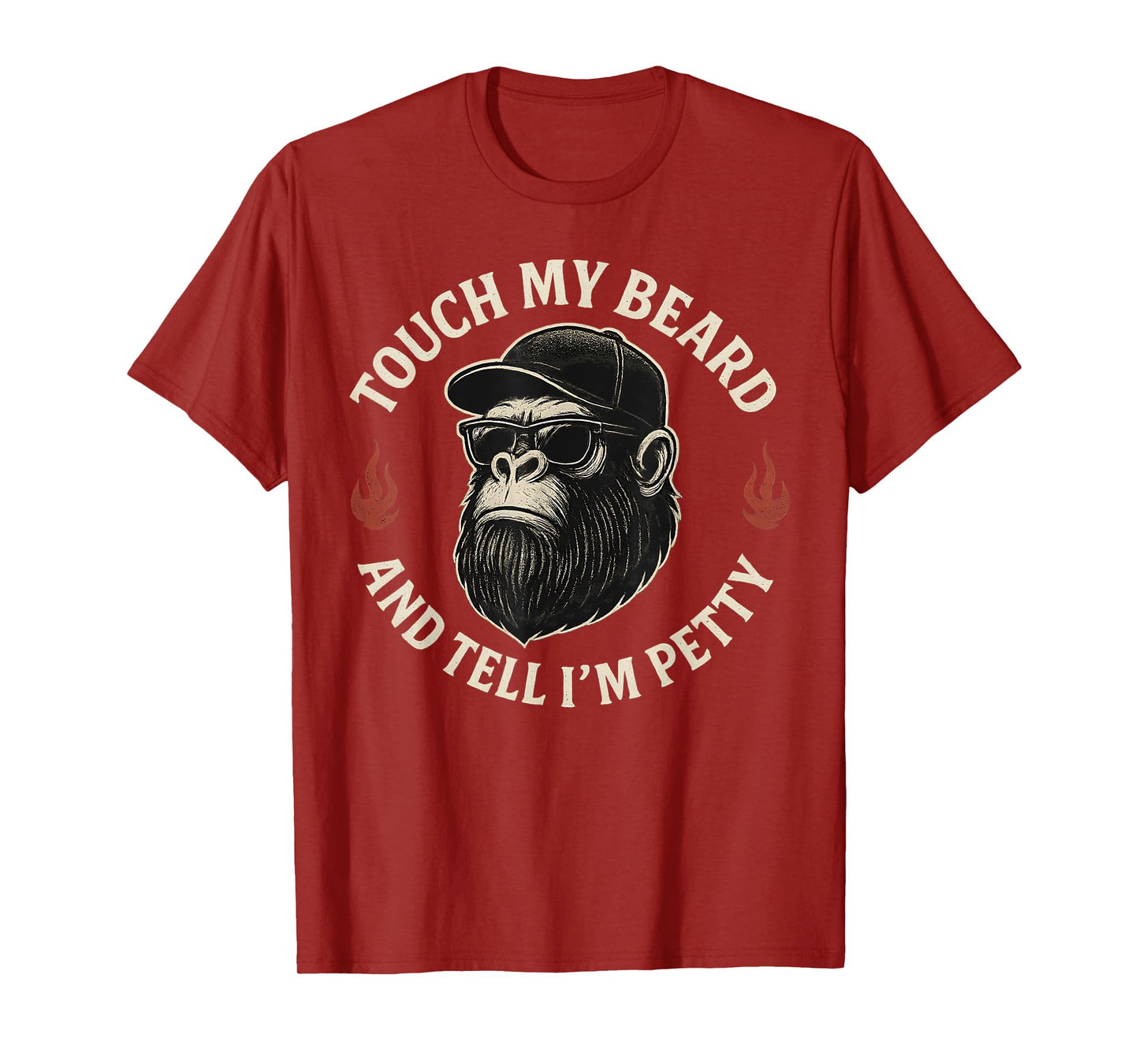 Funny Touch My Beard and Tell Me I'm Pretty Monkey(On Back) T-Shirt