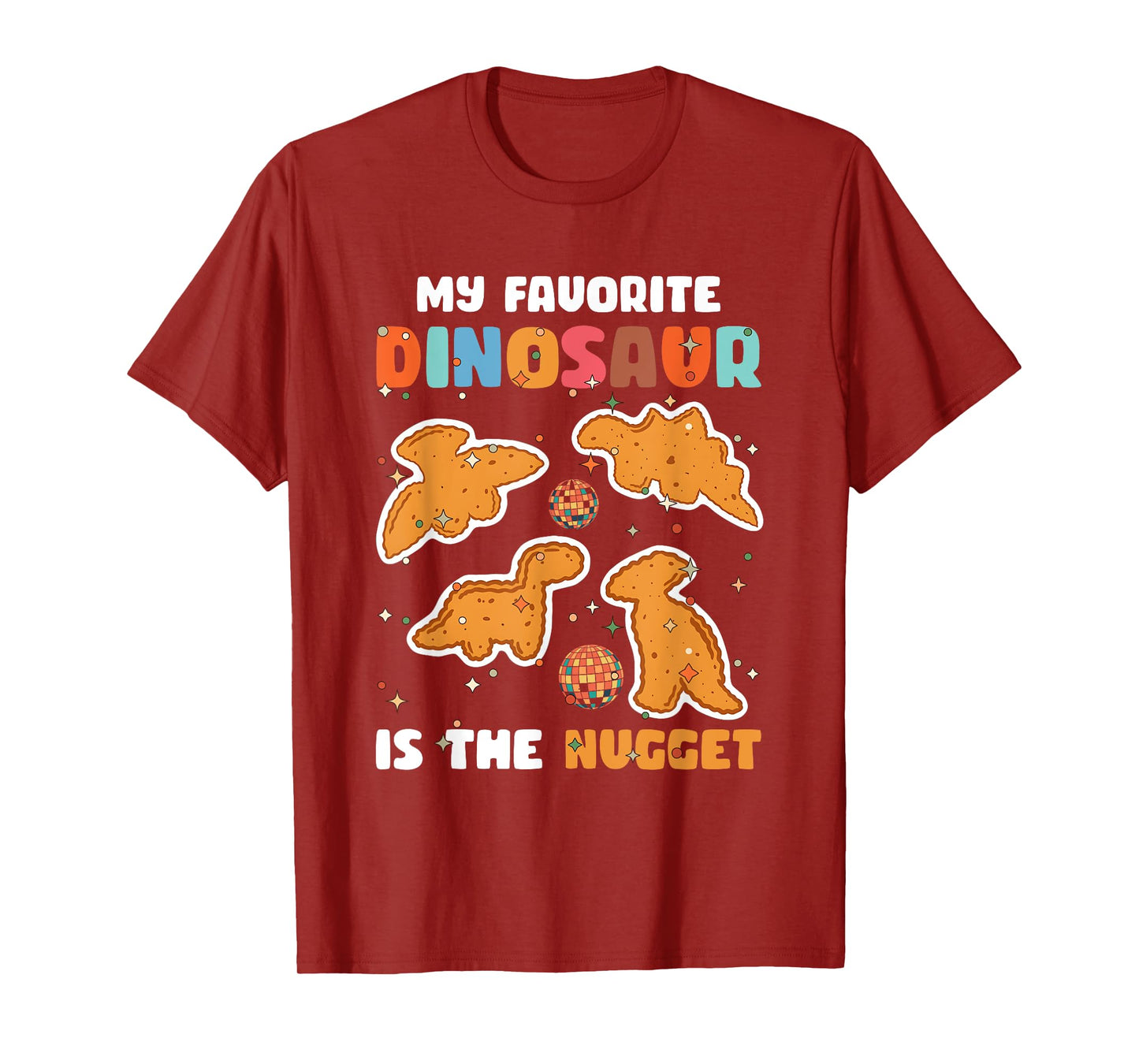 Nugget My Favorite Dinosaur Is The Nugget Chicken Lover T-Shirt