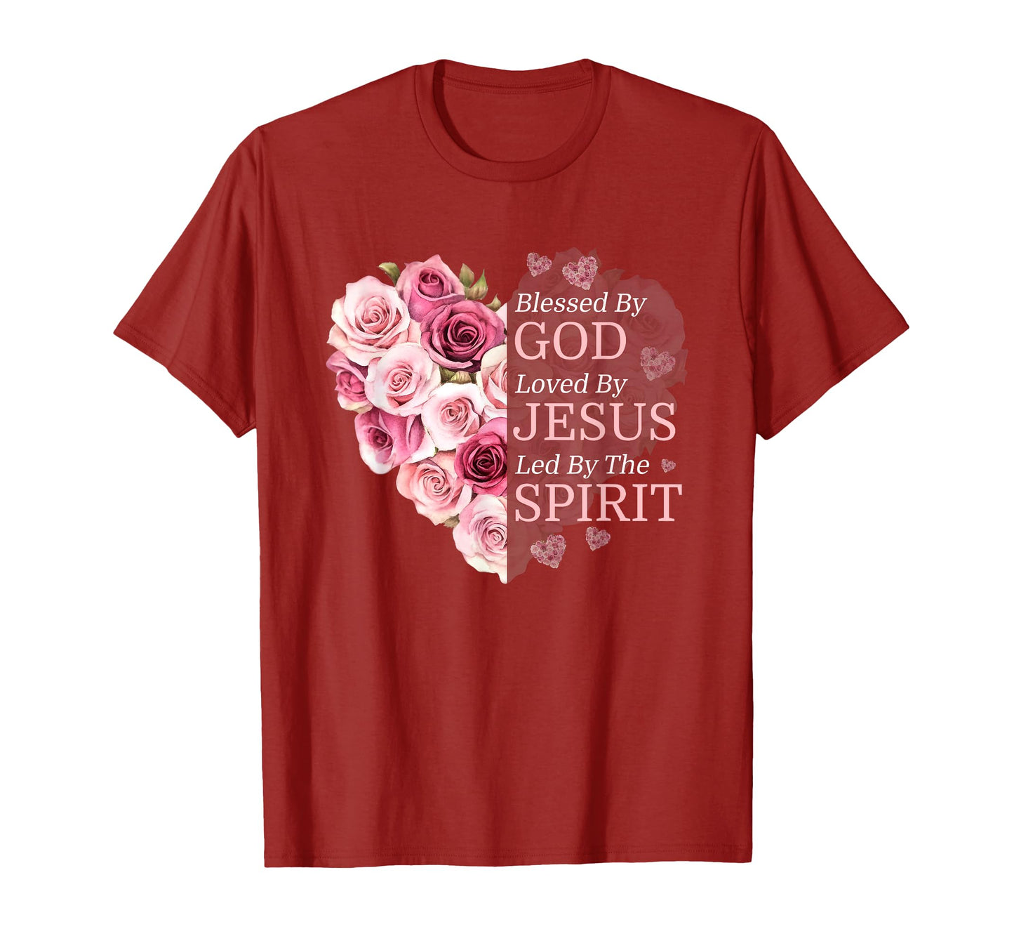 Blessed By God Loved By Jesus Rose Flower Heart Christian T-Shirt