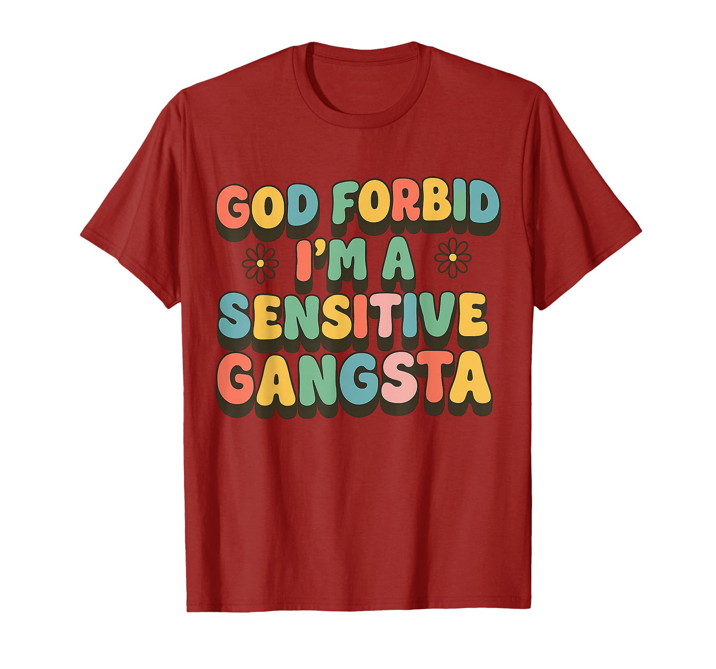 Retro Funny God Forbid I'm A Sensitive Gangsta T-Shirt