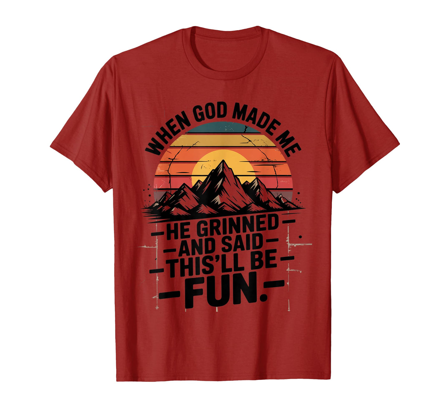 When God Made Me He Said This'll Be Fun for Men Dad, Husband T-Shirt
