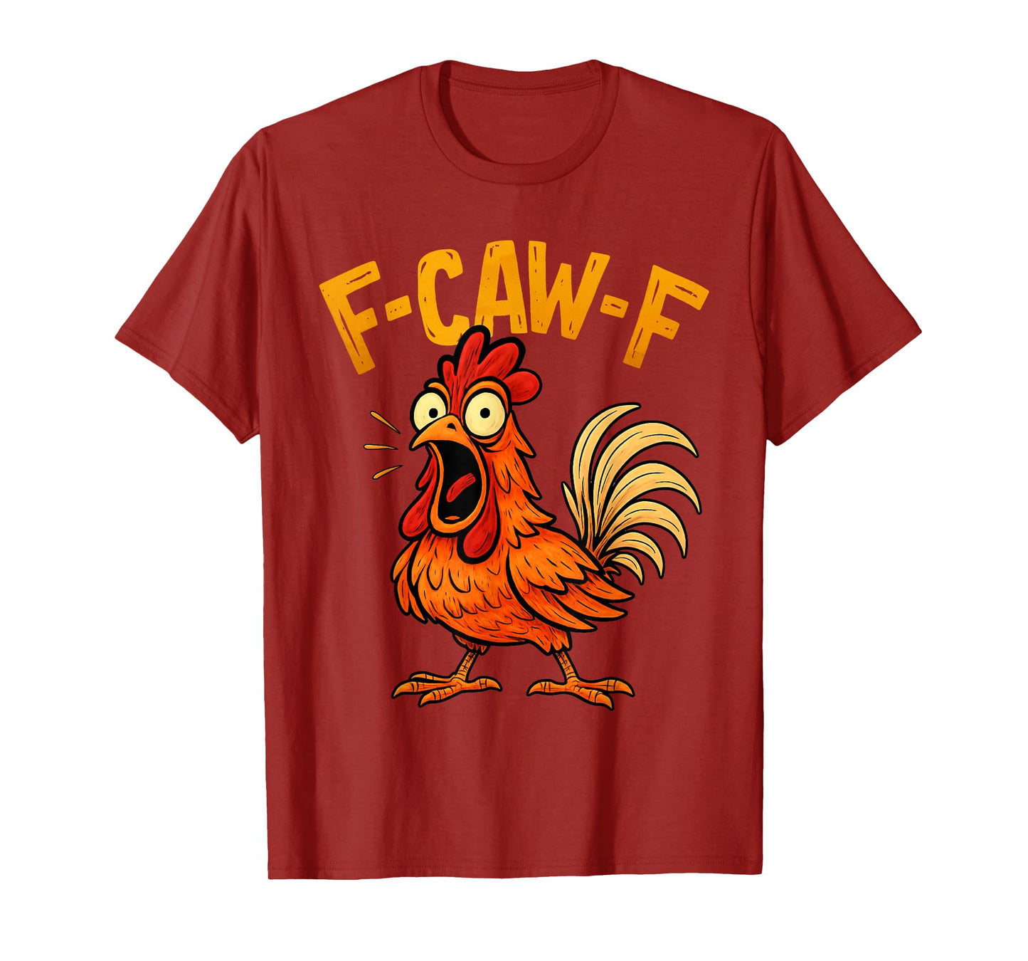 Funny F-Caw-F Chicken FCawF Humor Quote Rooster Meme T-Shirt