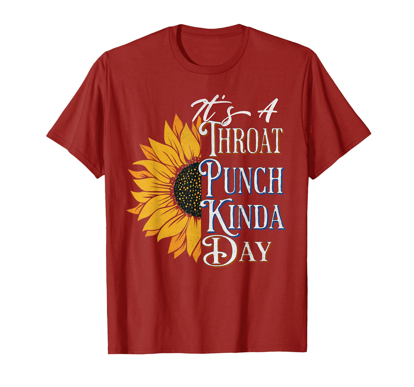 It's A Throat Punch Kinda Day Funny Quote Stylish Flowers T-Shirt