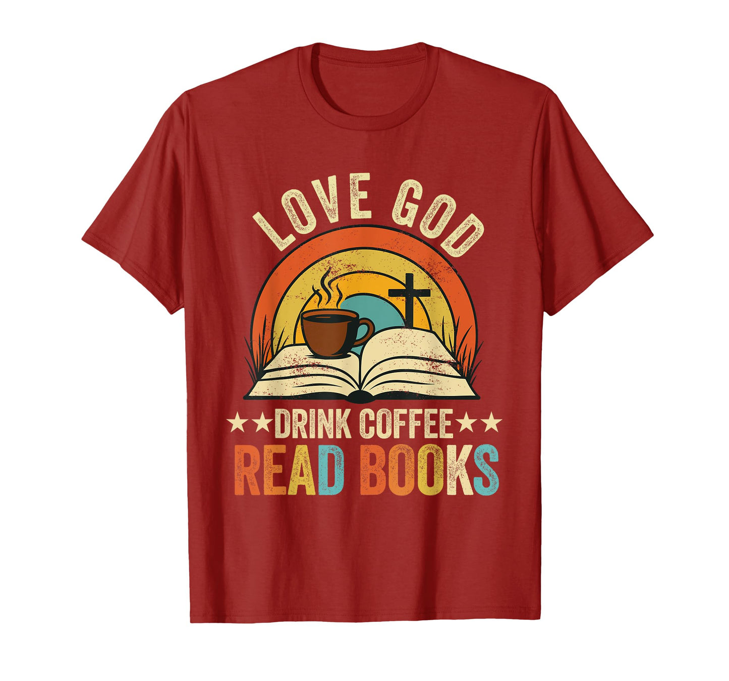 love god drink coffee read books lovers Jesus and Coffee T-Shirt