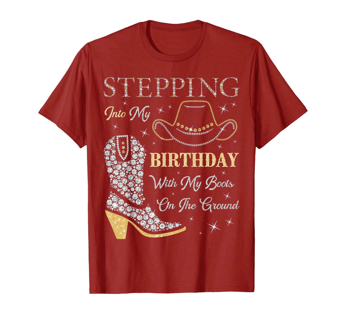 Stepping Into My Birthday With My Boots On The Ground T-Shirt