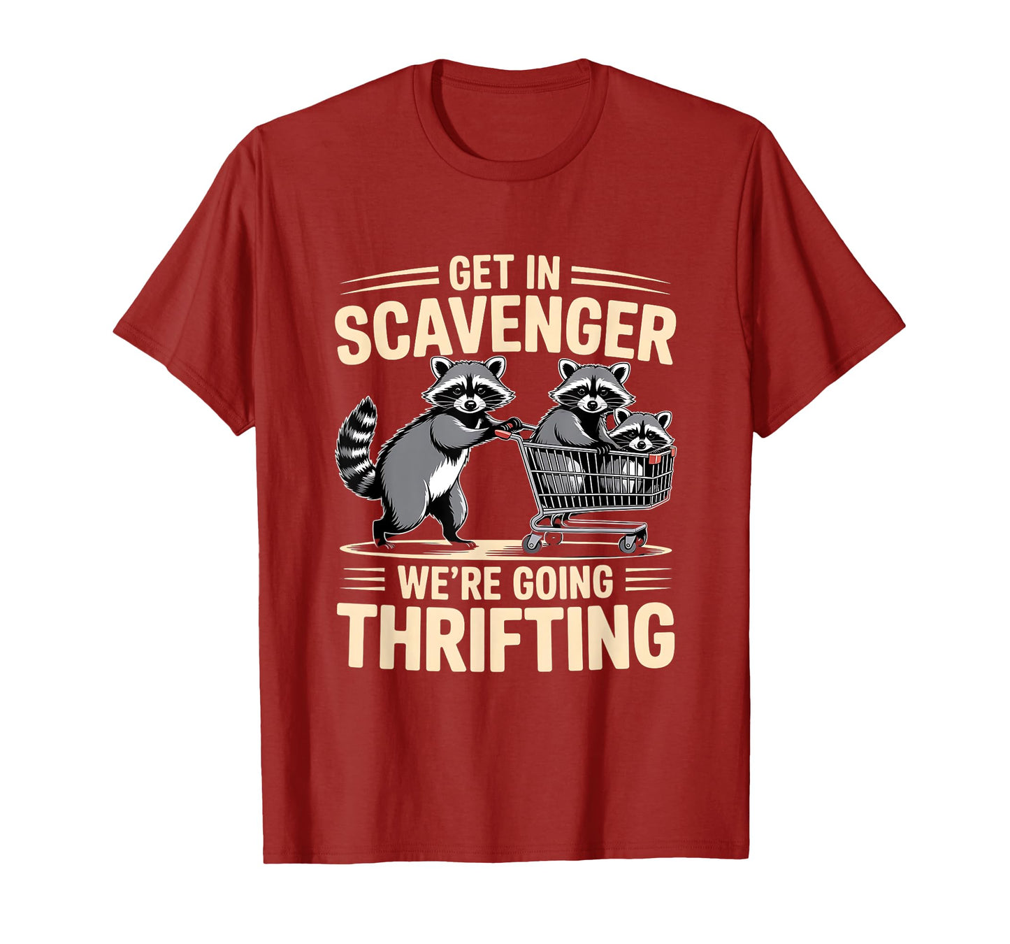 Funny Get In Scavenger – We’re Going Thrifting Raccoon Quote T-Shirt
