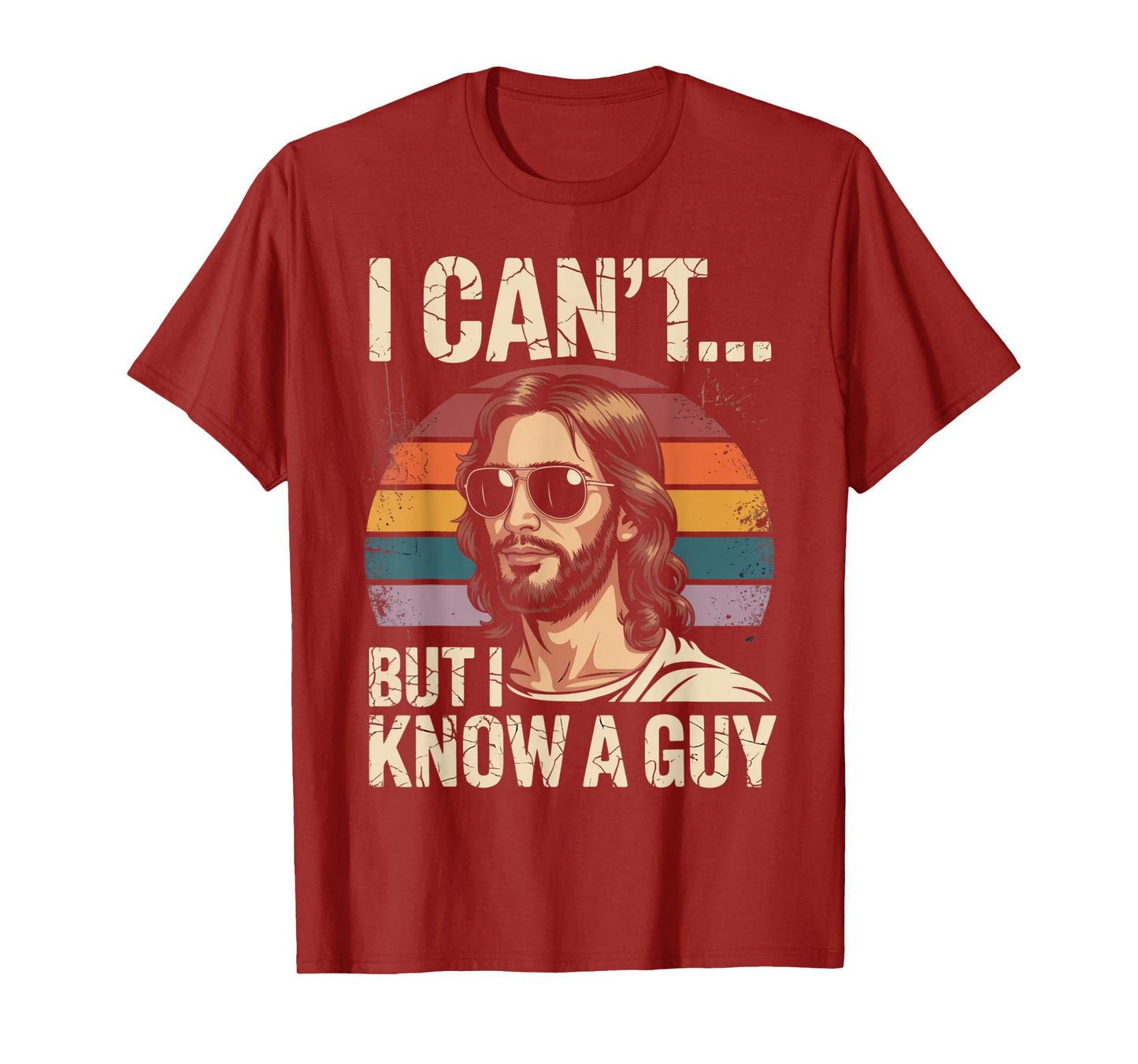 I Can't But I Know A Guy Jesus Cross Funny Christian T-Shirt