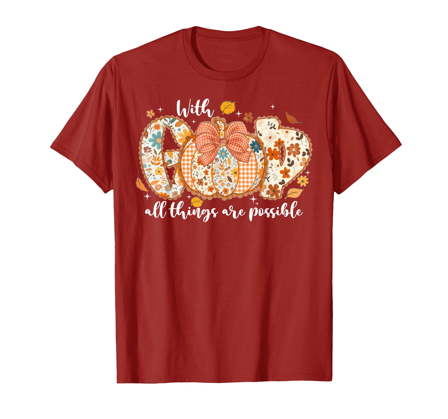 with God All Things are Possible Christian Fall Autumn T-Shirt