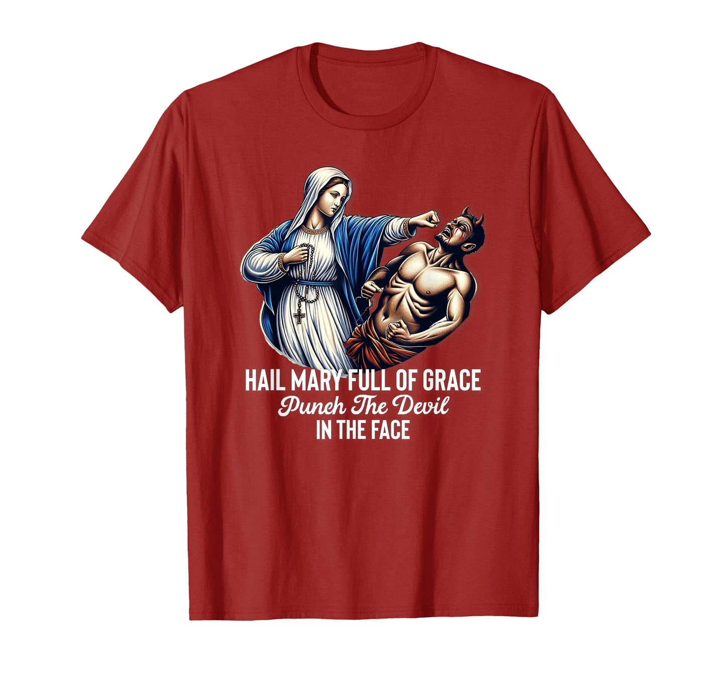 Hail Mary Full of Grace Punch the Devil in the Face Catholic T-Shirt