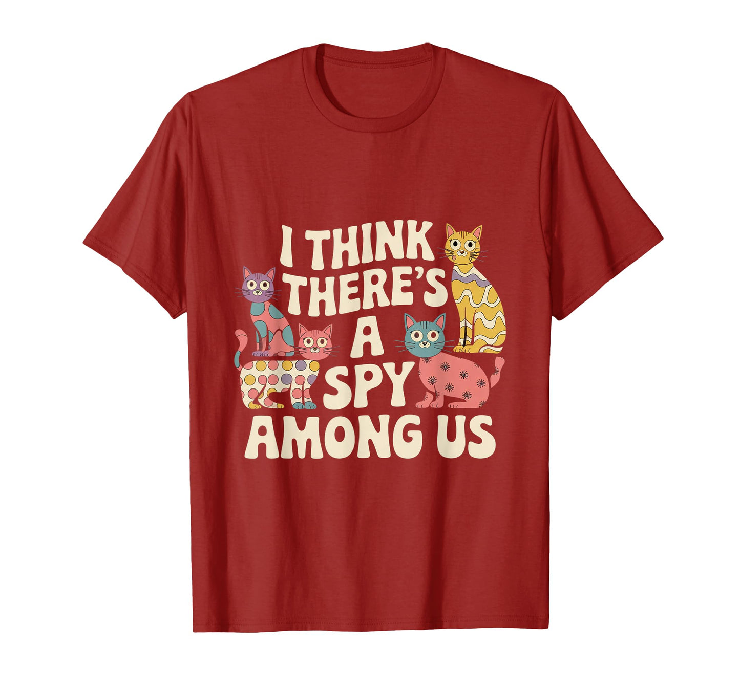 Kitty Among Us Costume I Think There's A Spy Among Us Memes T-Shirt