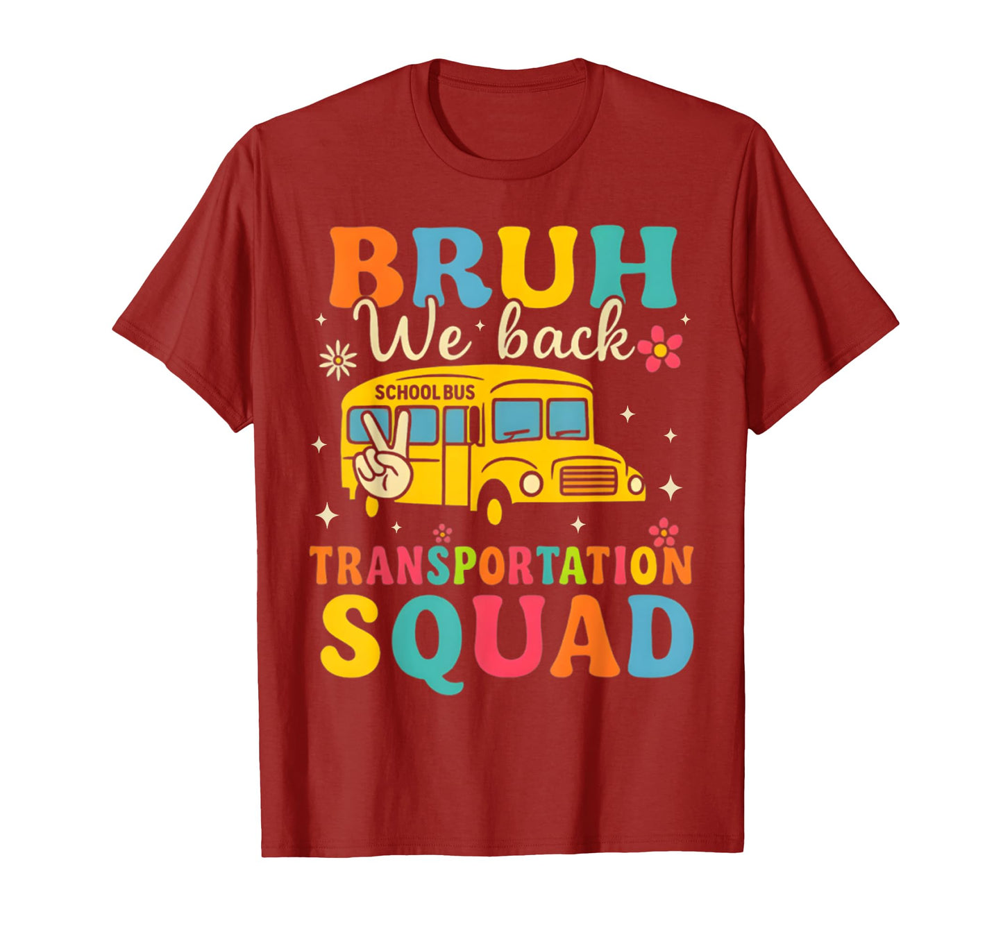 Bruh We Back Transportation Squad Back to School Bus Driver T-Shirt