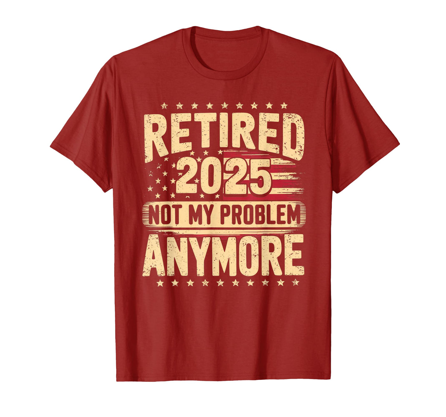 Vintage Retirement Gifts For Dad Men Women Shirt Retired 2025 Not My Problem Anymore Distressed American Flag T-Shirt