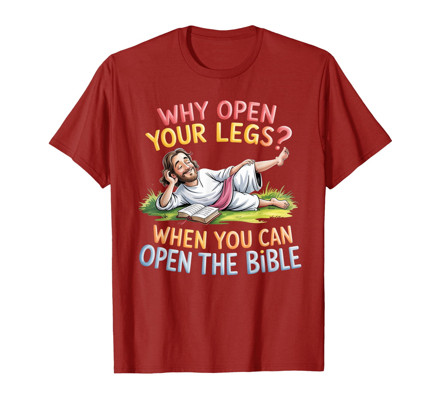 Groovy Jesus Why Open Your Legs When You Can Open The Bible T-Shirt