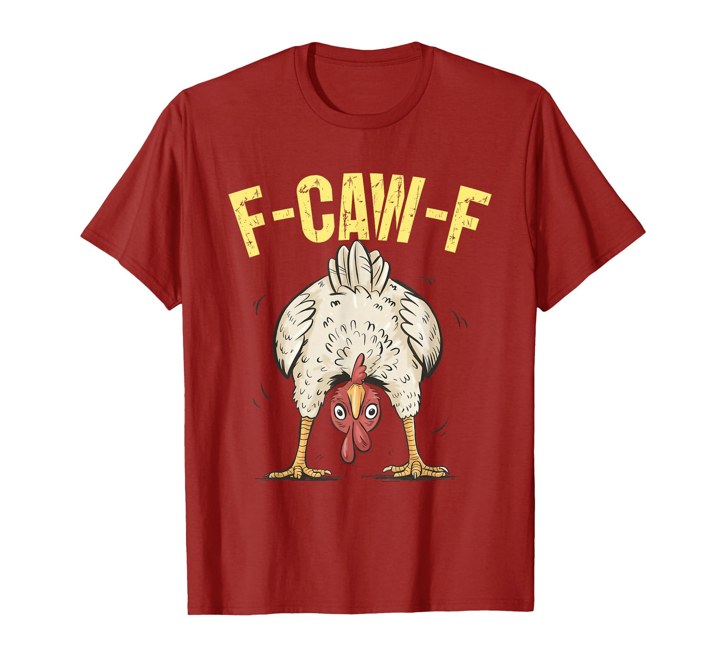 F-Caw-F Funny Chicken Humor F-Caw-F Quote Rooster Meme T-Shirt