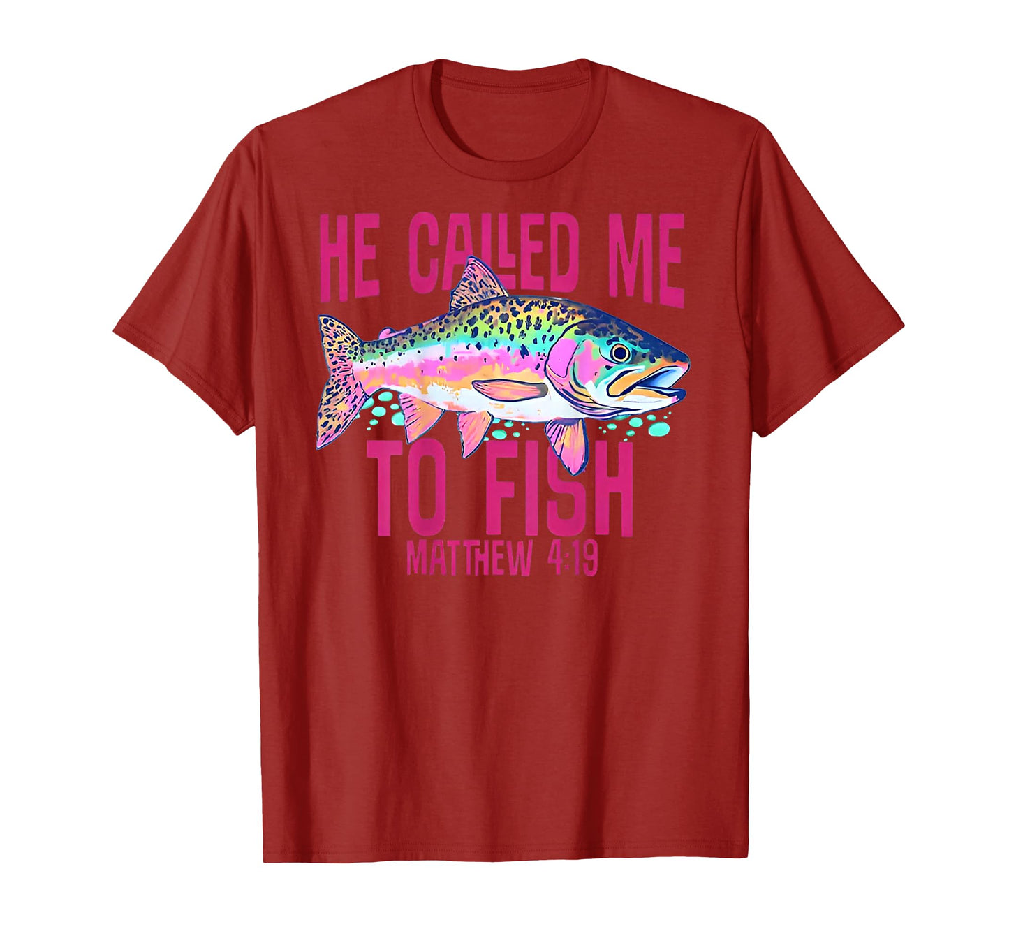 He Called Me To Fish (on back) T-Shirt
