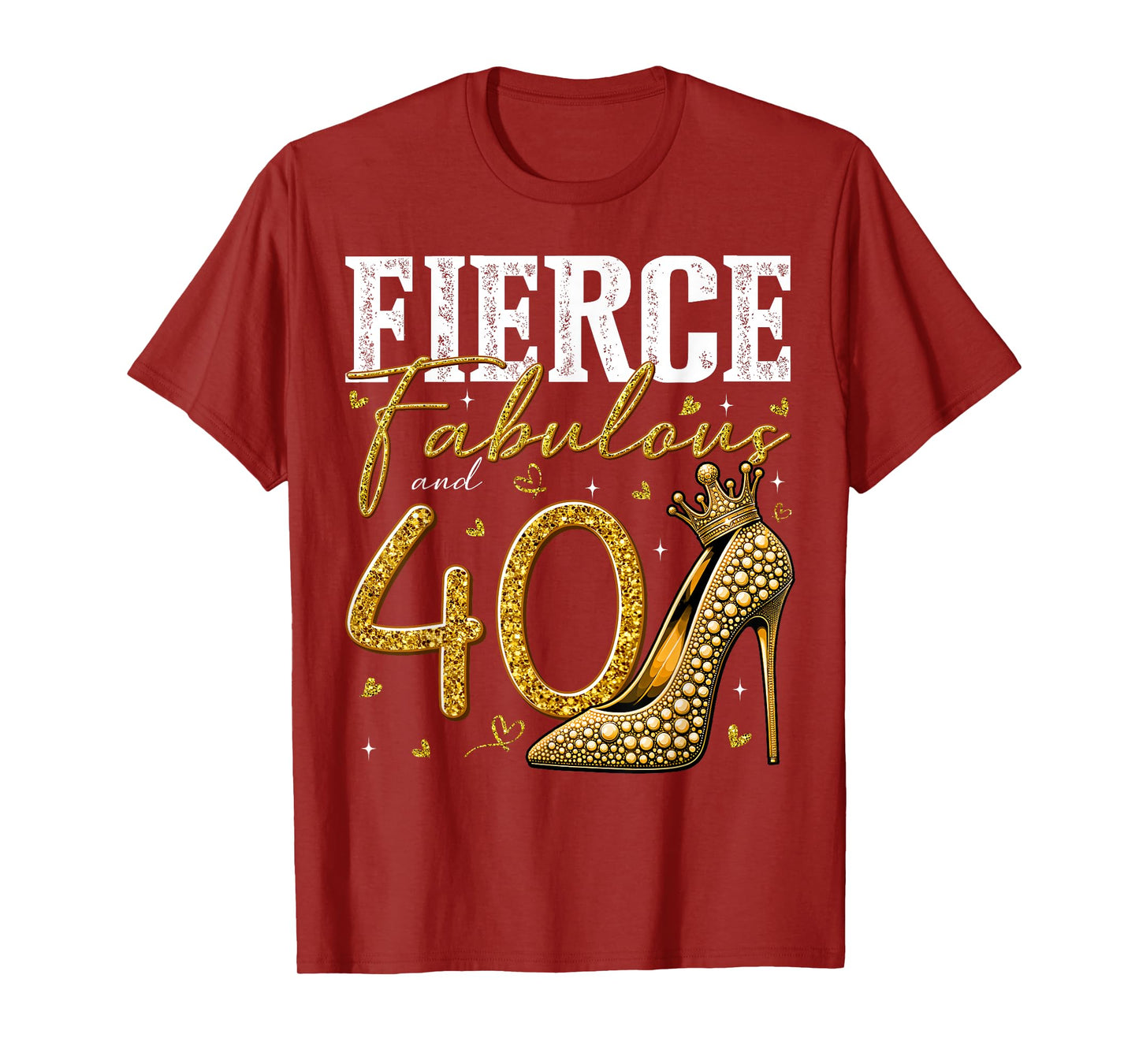 40th Birthday Fierce Fabulous and 40 Year Old Gifts Heels T-Shirt