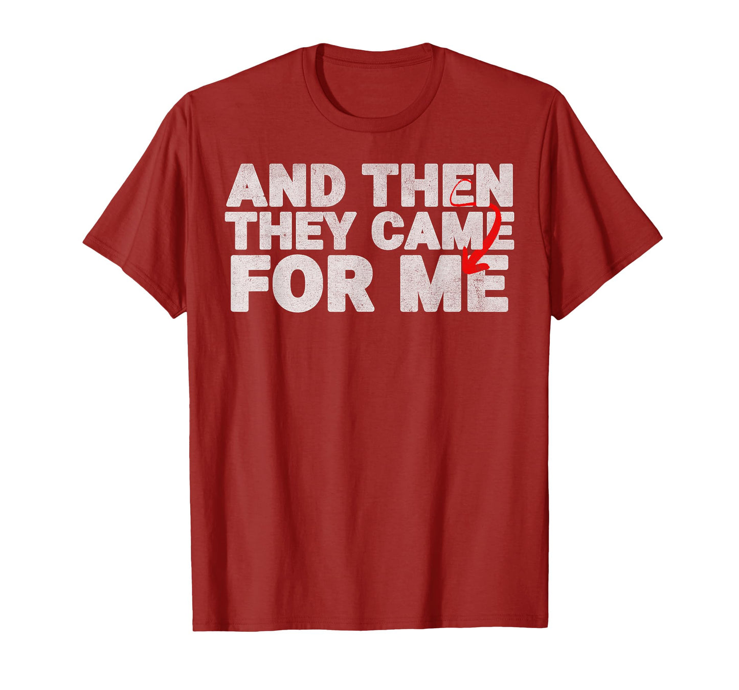 And Then They Came For Me Design Quote For Men Women T-Shirt