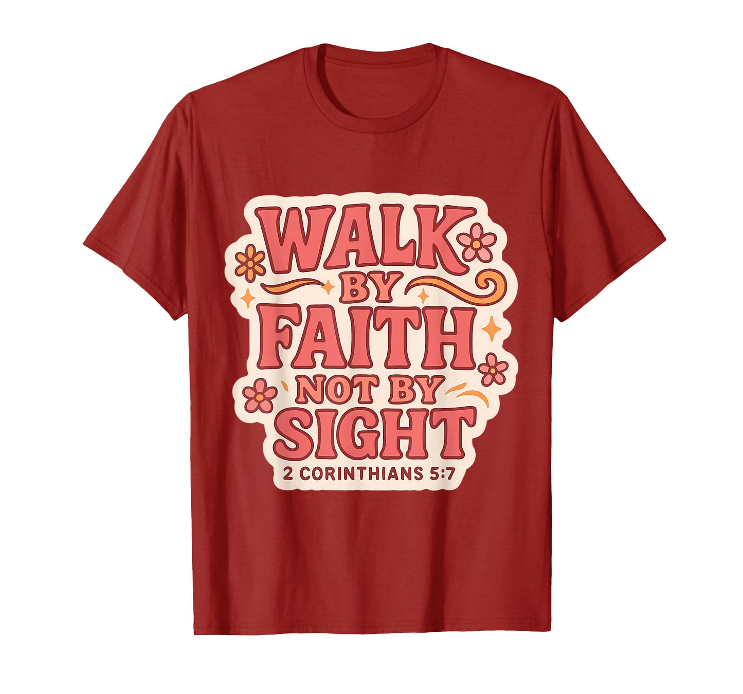 Christian Bible Verse Quote Walk by Faith Not by Sight Women T-Shirt